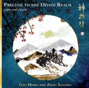 Buy Prelude To The Divine Realm - Pipa And Guqin