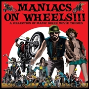 Buy Maniacs On Wheels - Collection Of Manic Biker