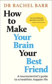 Buy How To Make Your Brain Your Best Friend