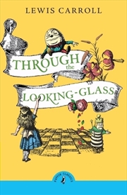 Buy Through The Looking Glass And What Alice Found There