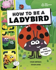 Buy How To Be A Ladybird (In Association With The Royal Entomological Society)