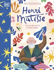 Buy What The Artist Saw Henri Matisse