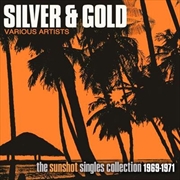 Buy Silver And Gold: The Sunshot Records Collection 1969-1971