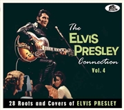 Buy The Elvis Presley Connection. Vol. 4 - 28 Roots And Covers Of Elvis Presley