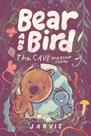 Buy Bear and Bird: The Cave and Other Stories