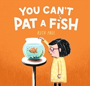 Buy You Can't Pat a Fish