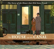 Buy The House on the Canal: The Story of the House that Hid Anne Frank