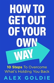 Buy How To Get Out Of Your Own Way