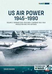 Buy Us Air Power, 1945-1990 Volume 2 Bombers 1945-1949: Part 2: Bombers 1945-1949 Production And Type Hi