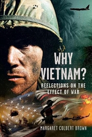 Buy Why Vietnam: Reflections On The Effect Of War