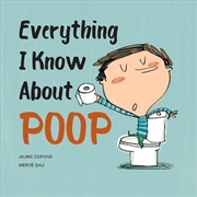 Buy Everything I Know About Poop