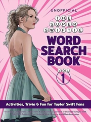 Buy Unofficial Super Swiftie Word Search Book (Volume 1): Activities, Trivia & Fun For Taylor Swift Fans