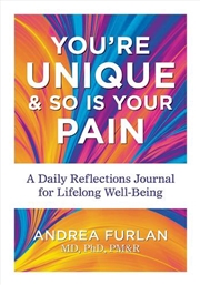 Buy You're Unique And So Is Your Pain: A Daily Reflections Journal For Lifelong Well-Being