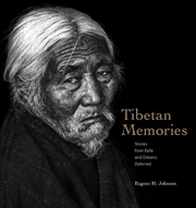 Buy Tibetan Memories: Stories From Exile And Dreams Deferred