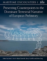 Buy Presenting Counterpoints To The Dominant Terrestrial Narrative Of European Prehistory