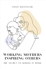 Buy Working Mothers Inspiring Others