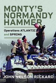 Buy Monty's Normandy Hammer: Operations Atlantic And Spring