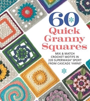 Buy 60 Quick Granny Squares: Mix & Match Crochet Motifs In 220 Superwash Sport From Cascade Yarns