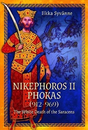 Buy Nikephoros Ii Phokas, 912-969: The White Death Of The Saracens