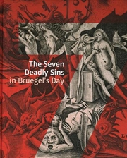 Buy Seven Deadly Sins In Bruegels' Time