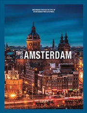 Buy This Is Amsterdam: Amsterdam Through The Eyes Of 40 Instagram Photographers