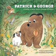 Buy Patrick And George: A Bully, A Bear And A Change Of Heart (Book 2)