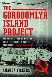 Buy Gorodomlya Island Project: The Inside Story Of How The Soviets Developed Rocket Technology