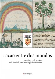 Buy Cacao Entre Dos Mundos: The History Of Chocolate And The Clash (And Meeting) Of Civilisations