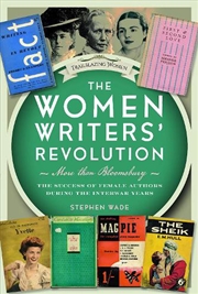 Buy Women Writers' Revolution: More Than Bloomsbury: The Success Of Female Authors During The Interwar Y