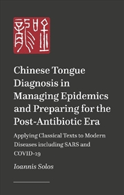 Buy Chinese Tongue Diagnosis In Managing Epidemics And Preparing For The Pos