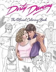 Buy Dirty Dancing - The Official Colouring Book