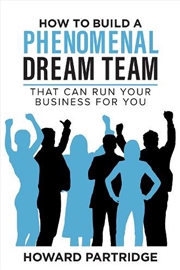 Buy How to Build a Phenomenal Dream Team