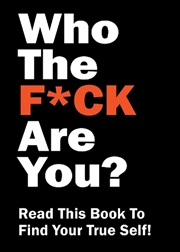 Buy Who the F*ck Are You?