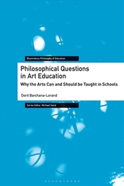 Buy Philosophical Questions in Art Education: Why the Arts Can and Should be Taught in Schools