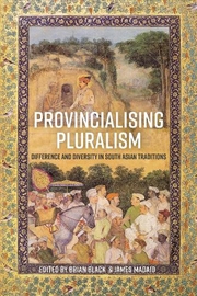 Buy Provincializing Pluralism: Difference and Diversity in South Asian Traditions