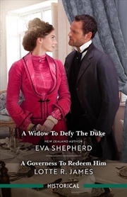 Buy A Widow To Defy The Duke/A Governess To Redeem Him