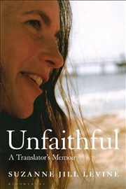 Buy Unfaithful: A Translator's Memoir