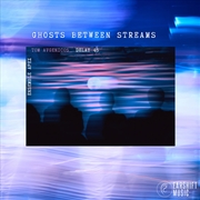 Buy Ghosts Between Streams