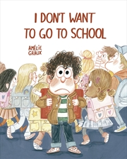 Buy I Don't Want To Go To School