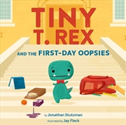 Buy Tiny T. Rex and the First-Day Oopsies