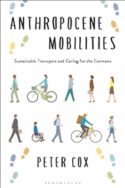 Buy Anthropocene Mobilities: Sustainable Travel and Caring for the Commons