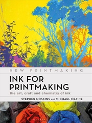 Buy Ink for Printmaking: The Art, Craft and Chemistry of Ink