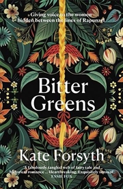 Buy Bitter Greens : Gives a voice to the women behind the beloved fairytale Rapunzel