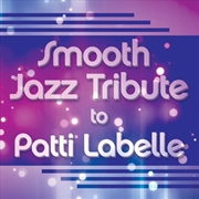 Buy Smooth Jazz Tribute To Patti Labelle