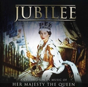 Buy Jubilee: A Celebration In Music Of Her Majesty The Queen