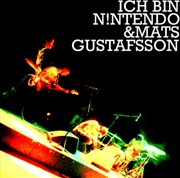 Buy Ich Bin Nintendo And Mats Gustafsson