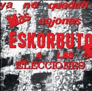 Buy Ya No Quedan Mas Cojones Eskorbuto A Las Elecciones