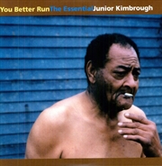 Buy You Better Run: The Essential Junior Kimbrough