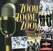 Buy Zoom Zoom Zoom: Vol 1 Premier Doo-Wop