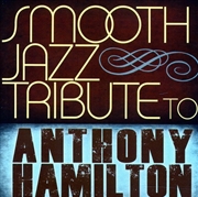 Buy Tribute To Anthony Hamilton